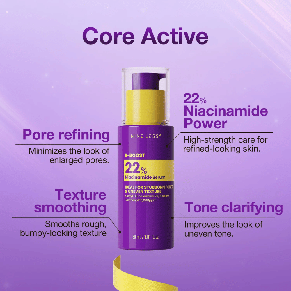 4. NINE LESS B-Boost 22% Niacinamide Serum – συμπυκνωμένος ορός με 22% νιασιναμίδη για πόρους και ανομοιόμορφο τόνο δέρματος